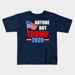 Anyone But Trump 2020 Kids T-Shirt